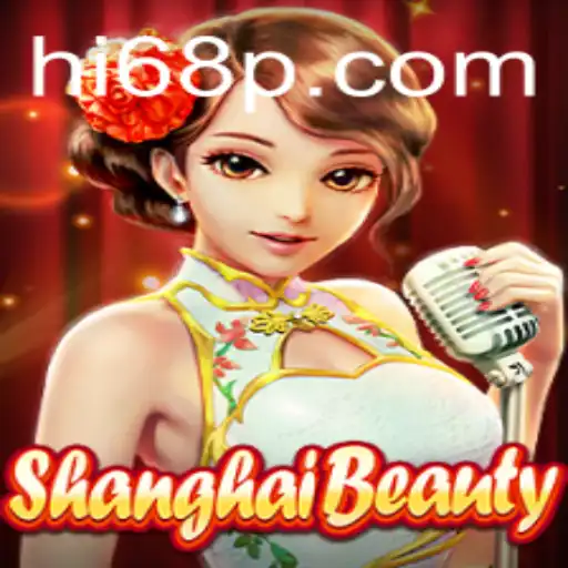 Exploring the Enchanting World of ShanghaiBeauty: The Hi68 Experience